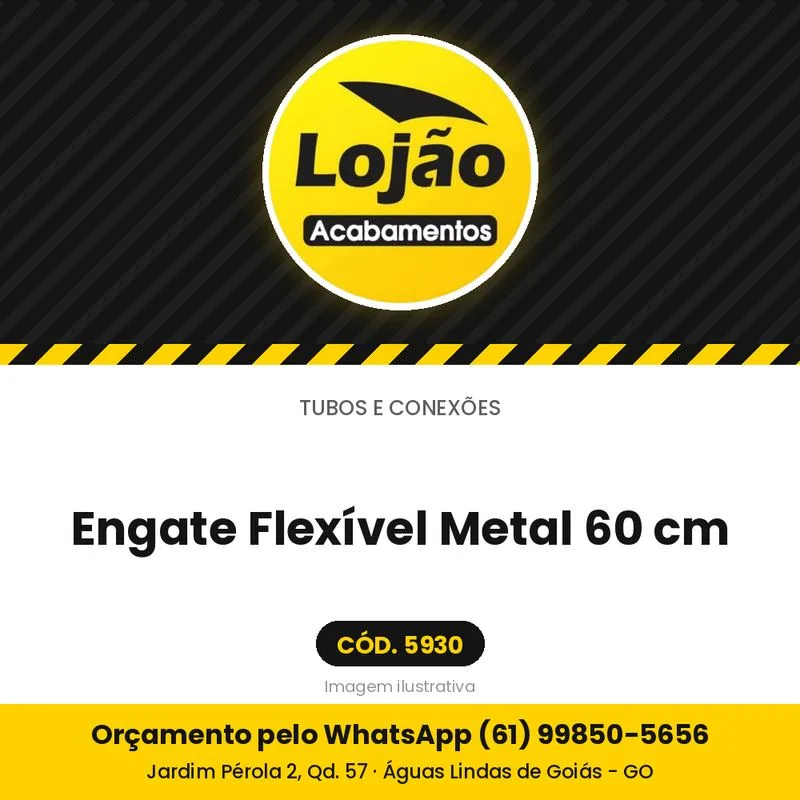 Engate Flexível Metal 60 cm