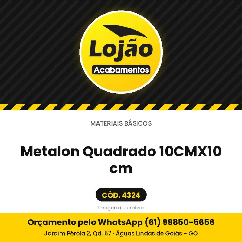 Metalon Quadrado 10CMX10 cm